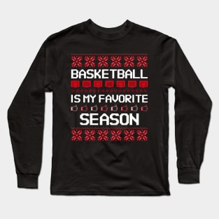 basketball is my favorite season Long Sleeve T-Shirt